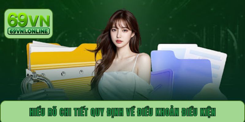 Hiểu rõ chi tiết quy định về điều khoản điều kiện