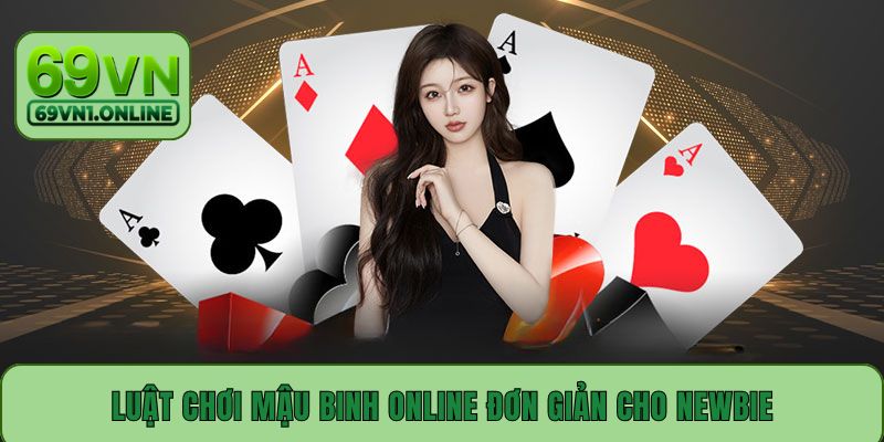 Luật chơi Mậu Binh online đơn giản cho newbie