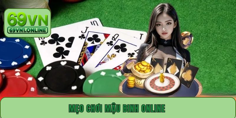 Mẹo Chơi Mậu Binh Online - Cơ Hội Làm Chủ Mọi Ván Đấu 2025