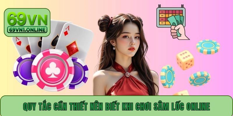 Quy tắc cần thiết nên biết khi chơi Sâm Lốc online
